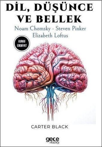 Dil Düşünce ve Bellek - Noam Chomsky - Steven Pinker - Elizabeth Loftus Carter Black Gece Kitaplığı