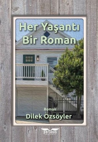 Her Yaşantı Bir Roman Dilek Özsöyler Perseus Yayınevi