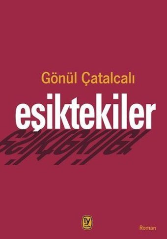Eşiktekiler Gönül Çatalcalı Tekin Yayınevi