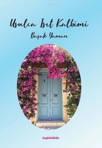 Usulca Isıt Kalbimi Başak Yaman Kafe Kültür Yayıncılık