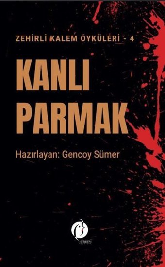 Kanlı Parmak - Zehirli Kalem Öyküleri 4 Kolektif Herdem Kitap