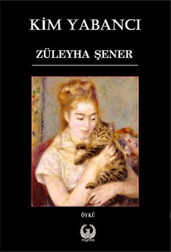 Kim Yabancı Züleyha Şener Myrina Yayınları