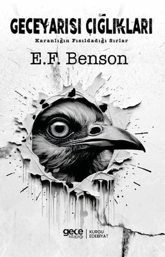 Geceyarısı Çığlıkları - Karanlığın Fısıldadığı Sırlar E. F. Benson Gece Kitaplığı
