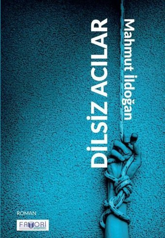 Dilsiz Acılar Mahmut İldoğan Favori Yayınları