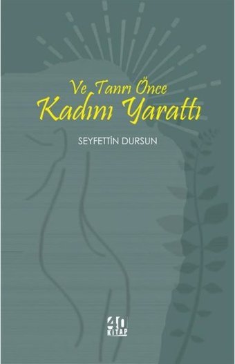Ve Tanrı Önce Kadını Yarattı Seyfettin Dursun 40 Kitap