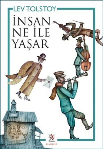 İnsan Ne İle Yaşar Lev Nikolayeviç Tolstoy Panama Yayıncılık