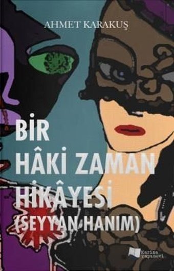 Bir Haki Zaman Hikayesi-Seyyan Hanım Ahmet Karakuş Karina Yayınevi