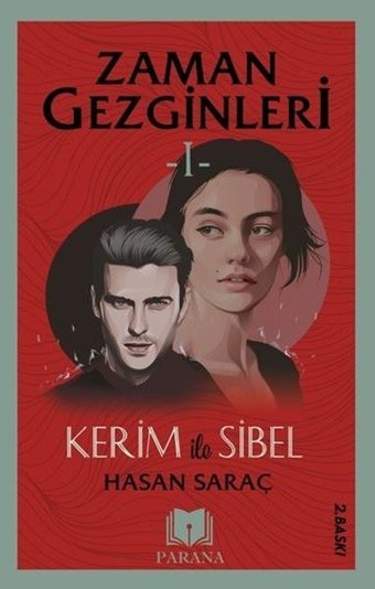 Zaman Gezginleri 1 - Kerim ile Sibel Hasan Saraç Parana