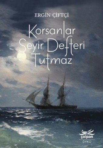Korsanlar Seyir Defteri Tutmaz Ergin Çiftçi Çolpan