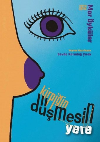 Kirpiğin Düşmesin Yere - Mor Öyküler Kolektif Nota Bene Yayınları