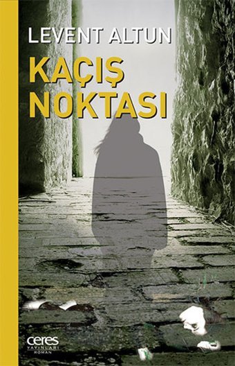 Kaçış Noktası Levent Altun Ceres Yayınları