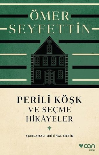 Perili Köşk ve Seçme Hikayeler - Açıklamalı Orijinal Metin Ömer Seyfettin Can Yayınları