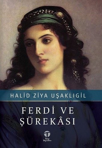 Ferdi ve Şürekası Halid Ziya Uşaklıgil Tema Yayınları