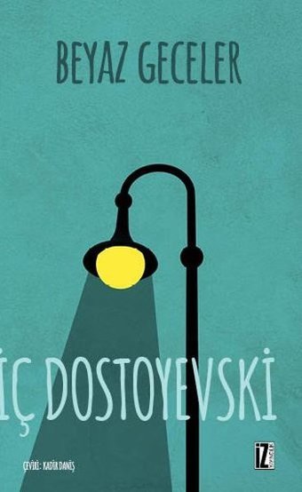 Beyaz Geceler Fyodor Mihayloviç Dostoyevski İz Yayıncılık