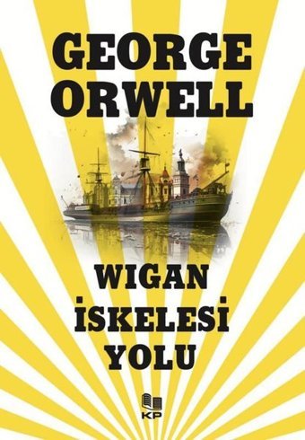 Wigan İskelesi Yolu George Orwell KP Kitap Pazarı Yayınları