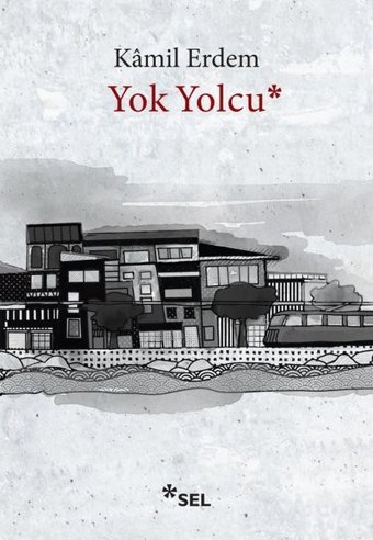 Yok Yolcu Kamil Erdem Sel Yayıncılık