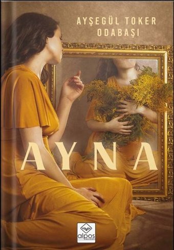 Ayna Ayşegül Toker Odabaşı Alpos Yayınları