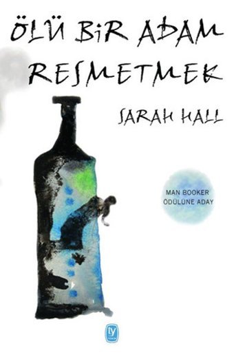 Ölü Bir Adam Resmetmek Sarah Hall Tekin Yayınevi