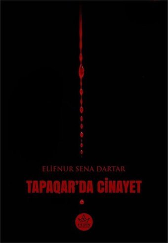 Tapaqar'da Cinayet Elifnur Sena Dartar Elpis Yayınları