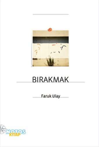 Bırakmak Faruk Ulay Notos