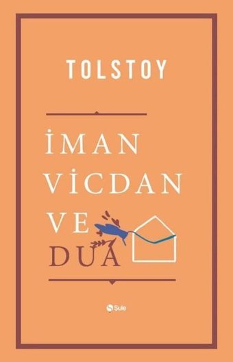 İman Vicdan ve Dua Lev Nikolayeviç Tolstoy Şule Yayınları