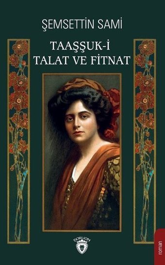 Taaşşuk-ı Talat ve Fitnat Şemseddin Sami Dorlion Yayınevi