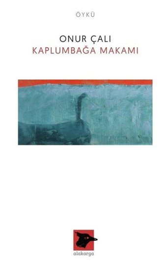 Kaplumbağa Makamı Onur Çalı Alakarga