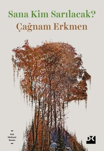 Sana Kim Sarılacak? Çağnam Erkmen Doğan Kitap