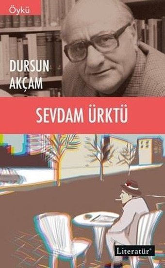 Sevdam Ürktü Dursun Akçam Literatür Yayıncılık
