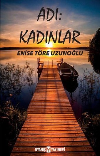Adı: Kadınlar Enise Töre Uzunoğlu Uyanış Yayınevi