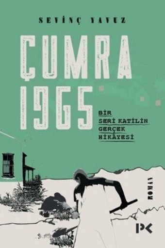Çumra 1965: Bir Seri Katilin Gerçek Hikayesi Sevinç Yavuz Profil Kitap