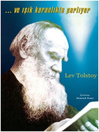 Ve Işık Karanlıkta Parlıyor Lev Nikolayeviç Tolstoy Kaos Yayınları