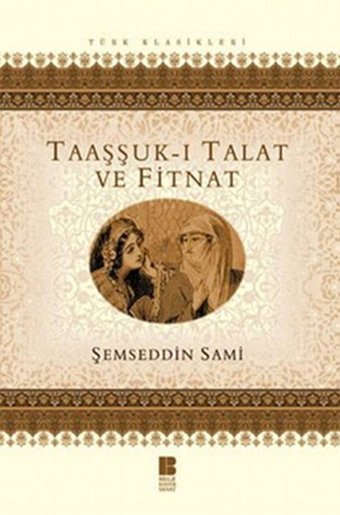 Taaşşuk-ı Talat ve Fitnat Şemseddin Sami Bilge Kültür Sanat