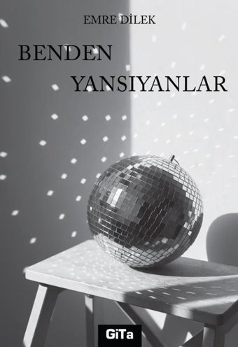 Benden Yansıyanlar Emre Dilek Gita Yayınevi
