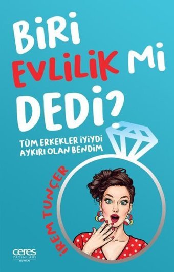 Biri Evlilik mi Dedi? İrem Tunçer Ceres Yayınları