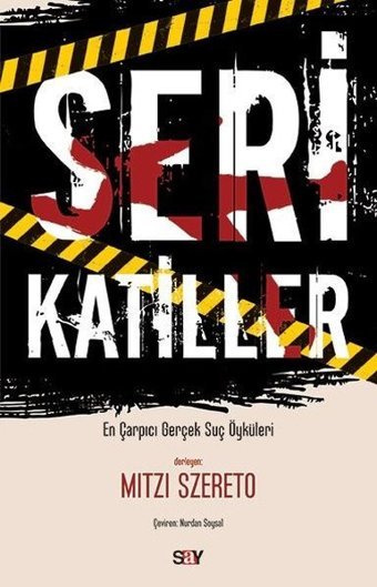 Seri Katiller - Çarpıcı Gerçek Suç Öyküleri Mitzi Szereto Say Yayınları