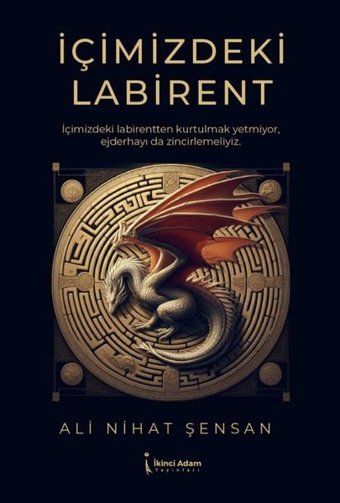 İçimizdeki Labirent Ali Nihat Şensan İkinci Adam Yayınları