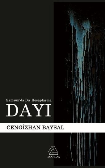 Dayı - Samsun'da Bir Hesaplaşma Cengizhan Baysal Mahlas Yayınları