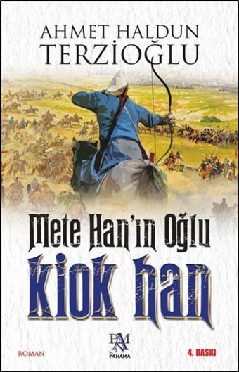 Mete Han'ın Oğlu Kiok Han Ahmet Haldun Terzioğlu Panama Yayıncılık