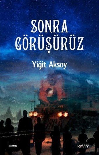 Sonra Görüşürüz Yiğit Aksoy Kavim