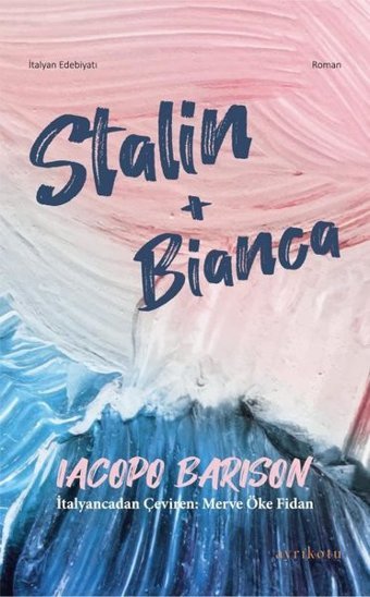 Stalin + Bianca Iacopo Barison Ayrıkotu Yayınları