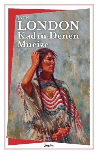 Kadın Denen Mucize Jack London Zeplin Kitap