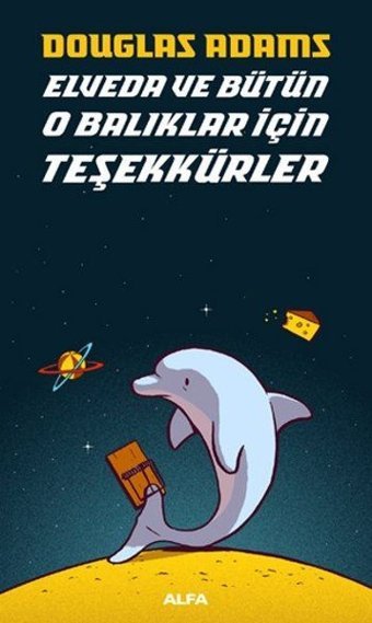 Elveda ve Bütün O Balıklar İçin Teşekkürler Douglas Adams Alfa Yayıncılık