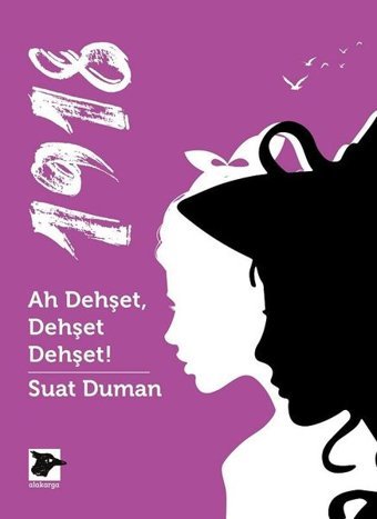 1918 - Ah Dehşet Dehşet Dehşet! Suat Duman Alakarga