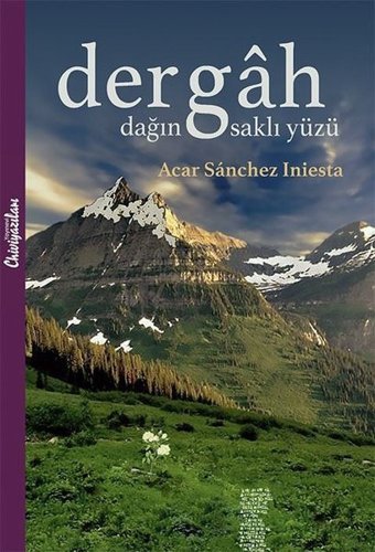 Dergah-Dağın Saklı Yüzü Acar Sanchez Iniesta Chiviyazıları Yayınevi