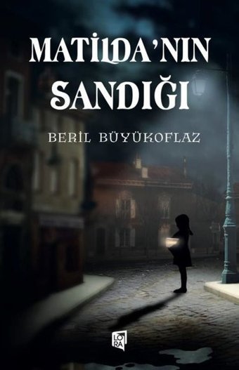 Matilda'nın Sandığı Beril Büyükoflaz Lora Yayıncılık