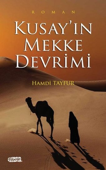 Kusay'ın Mekke Devrimi Hamdi Tayfur Tebeşir Yayınları
