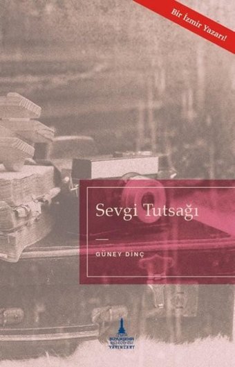 Sevgi Tutsağı Güney Dinç İzmir B.Şehir Belediyesi Yayınları