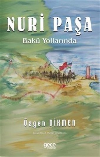 Nuri Paşa Bakü Yollarında Özgen Dikmen Gece Kitaplığı