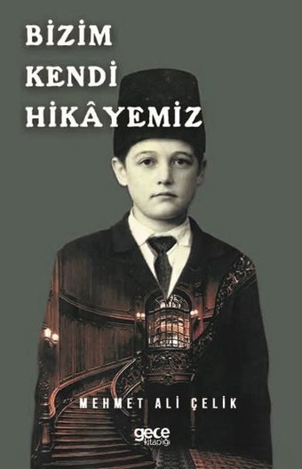 Bizim Kendi Hikayemiz Mehmet Ali Çelik Gece Kitaplığı
